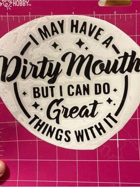 White and Black 'I May Have a Dirty Mouth' Decorative Sticker - Hobby